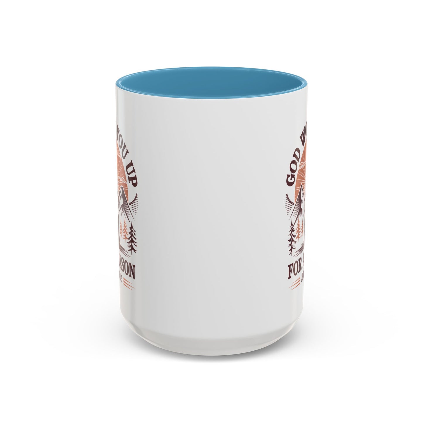 God Woke You Up For a Reason Accent Coffee Mug