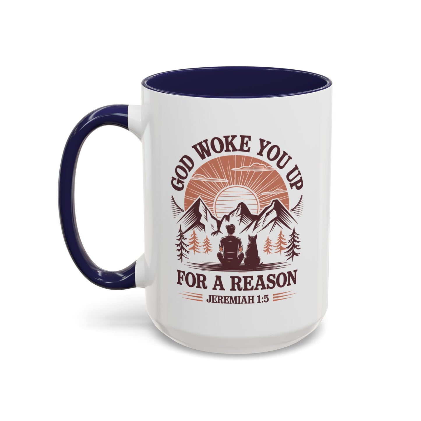 God Woke You Up For a Reason Accent Coffee Mug