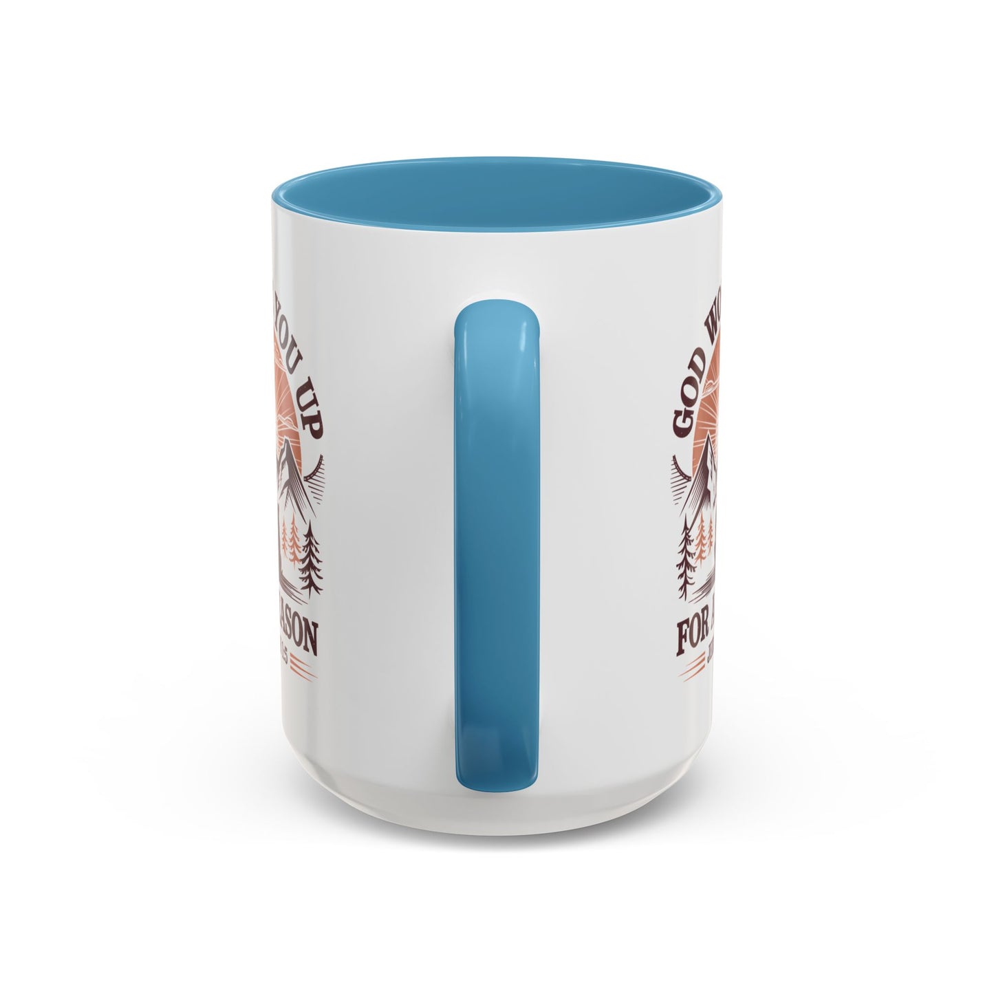 God Woke You Up For a Reason Accent Coffee Mug
