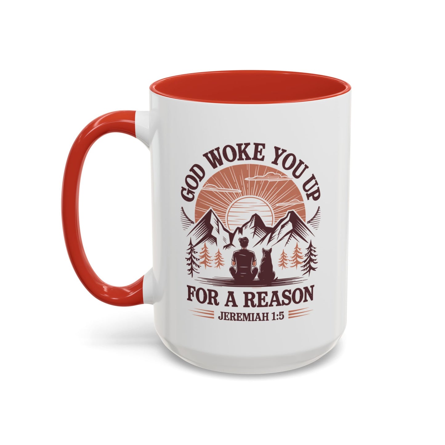 God Woke You Up For a Reason Accent Coffee Mug