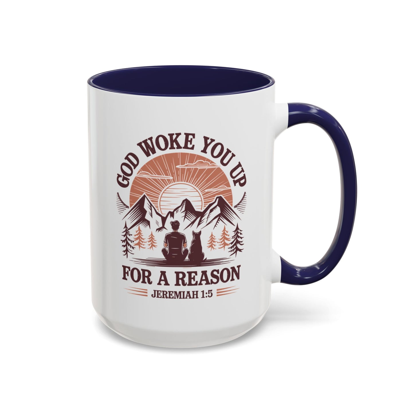 God Woke You Up For a Reason Accent Coffee Mug