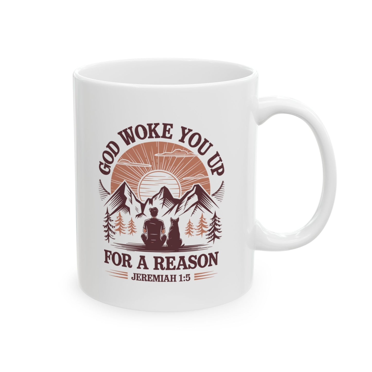 God Woke You Up For a Reason Ceramic Mug