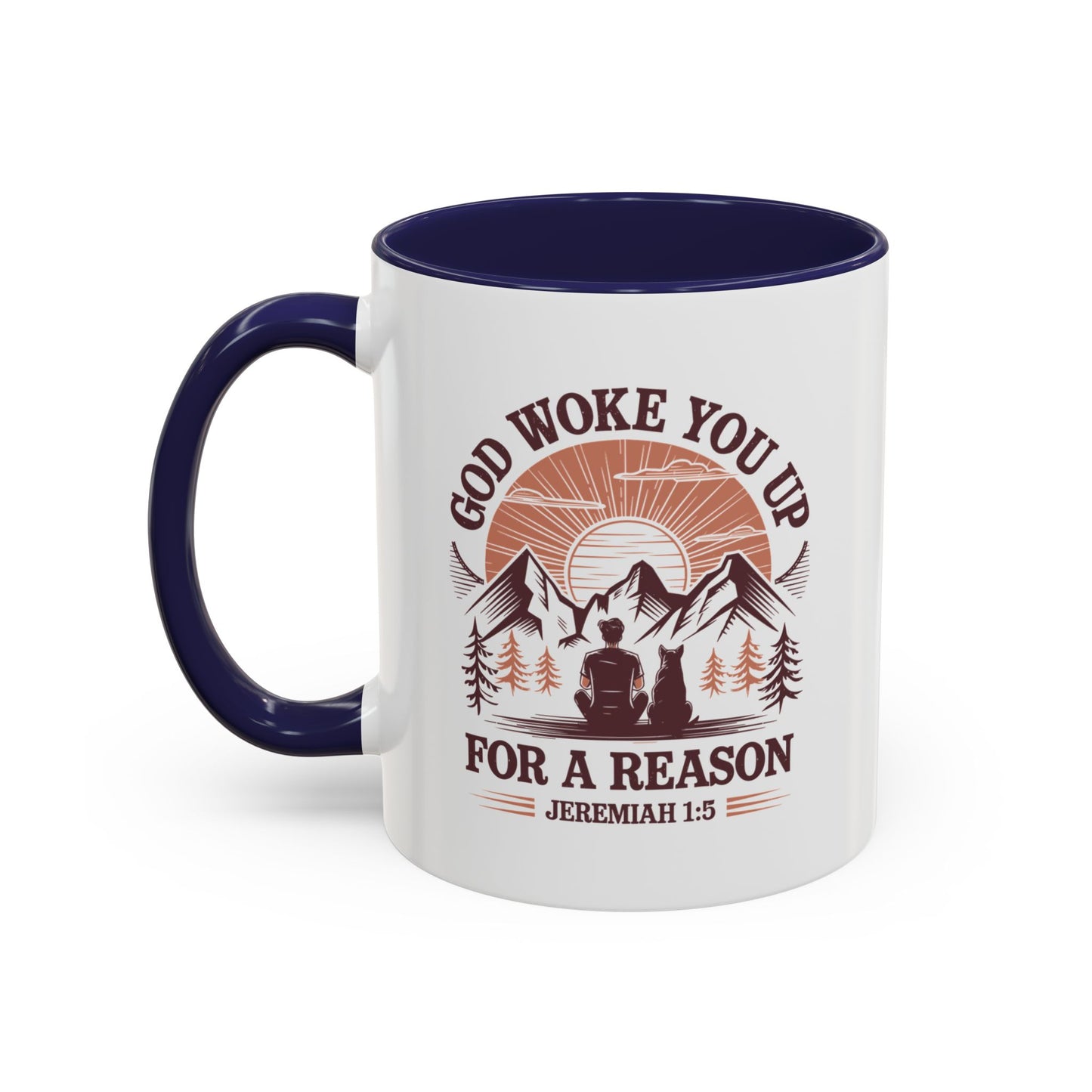 God Woke You Up For a Reason Accent Coffee Mug