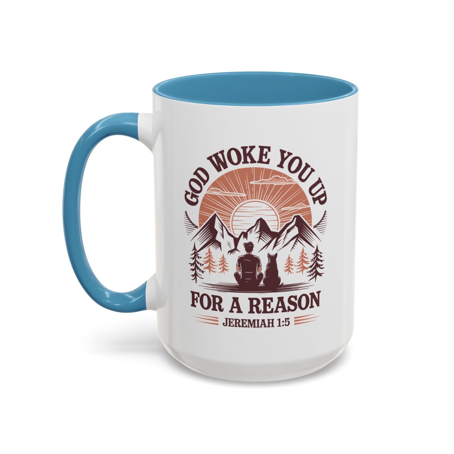 God Woke You Up For a Reason Accent Coffee Mug