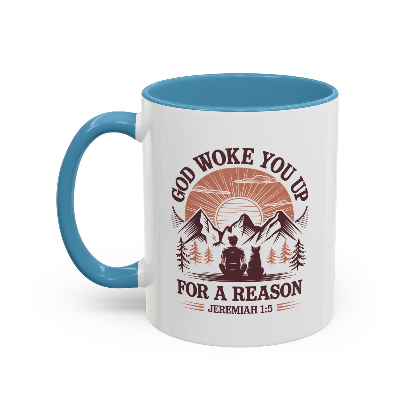 God Woke You Up For a Reason Accent Coffee Mug