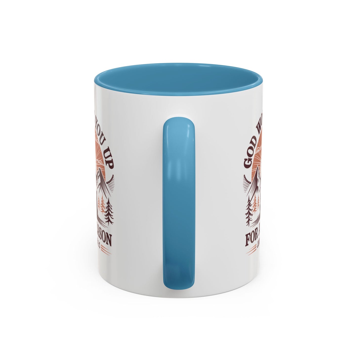 God Woke You Up For a Reason Accent Coffee Mug