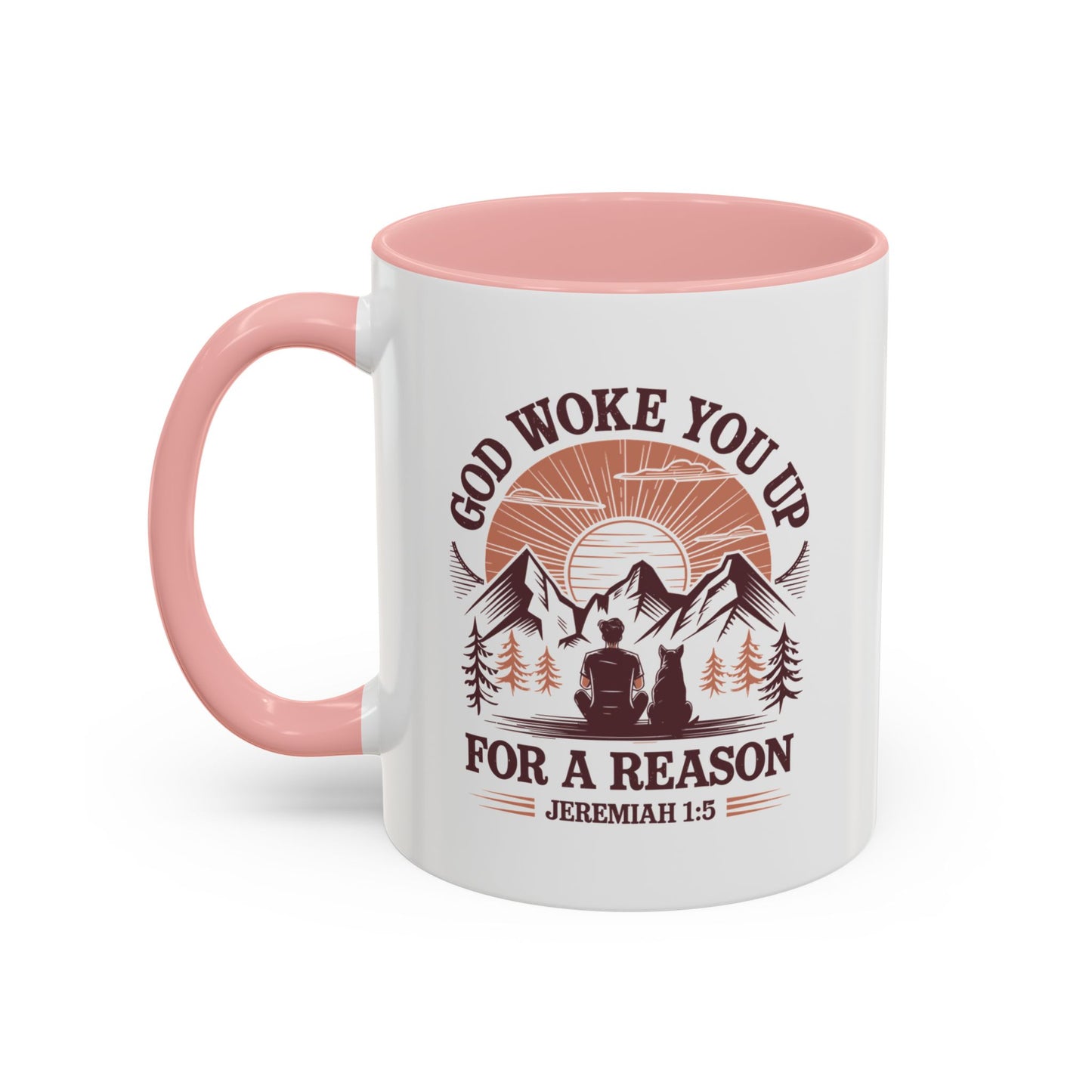 God Woke You Up For a Reason Accent Coffee Mug