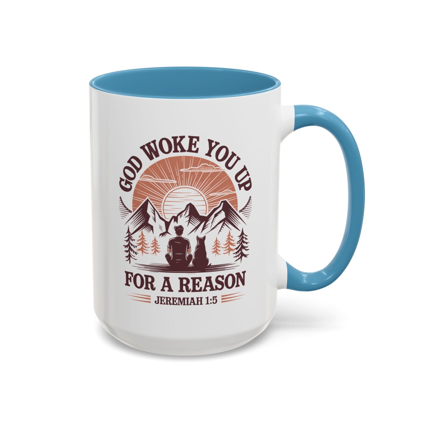 God Woke You Up For a Reason Accent Coffee Mug
