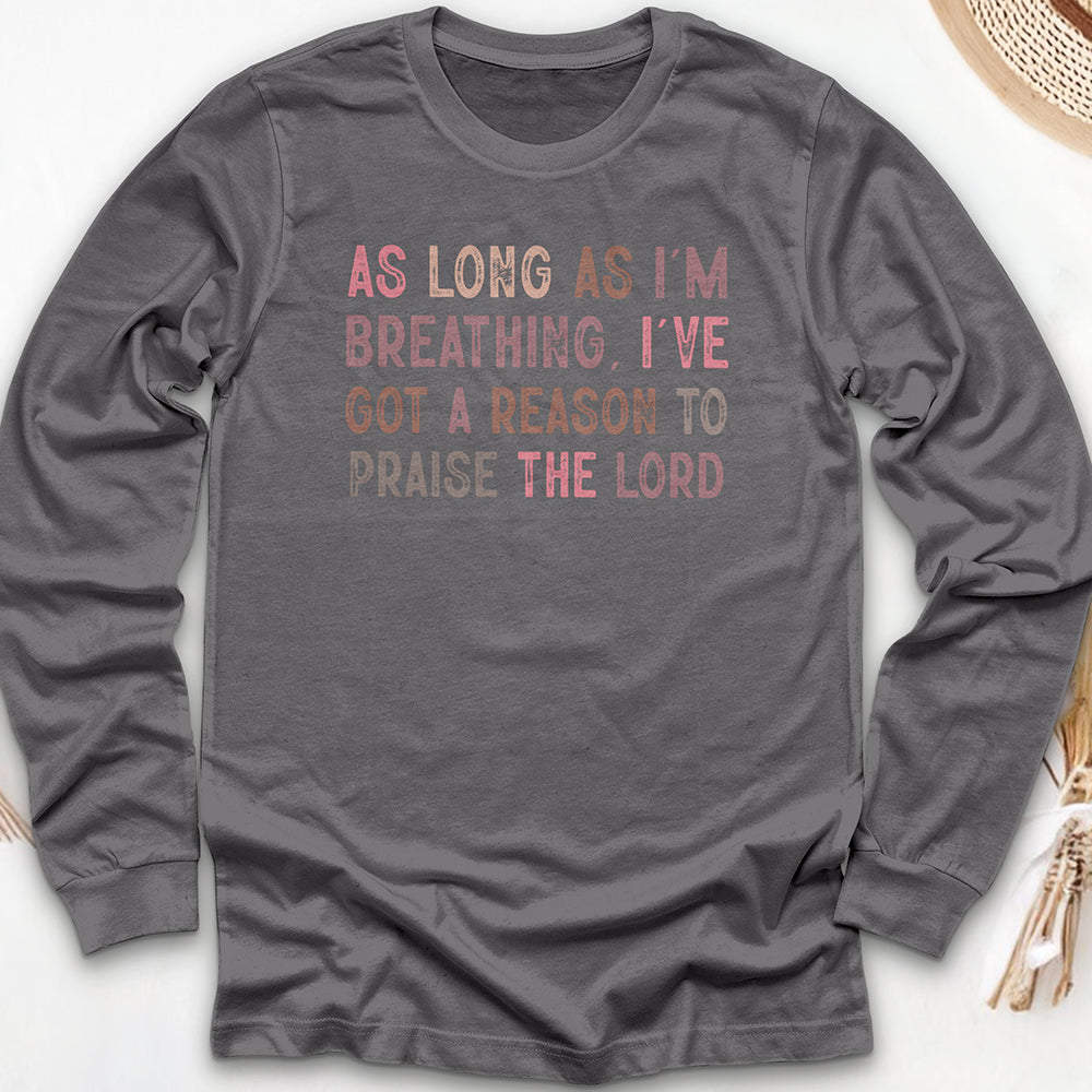 As Long as I’m Long Sleeve Tee