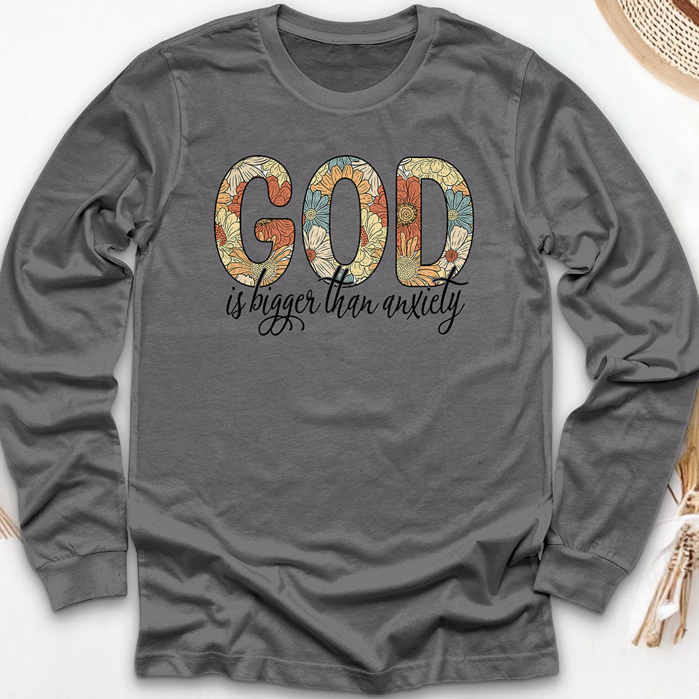 God is Bigger than Anxiety Long Sleeve Tee