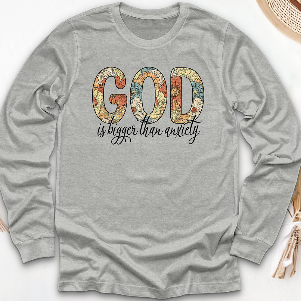 God is Bigger than Anxiety Long Sleeve Tee