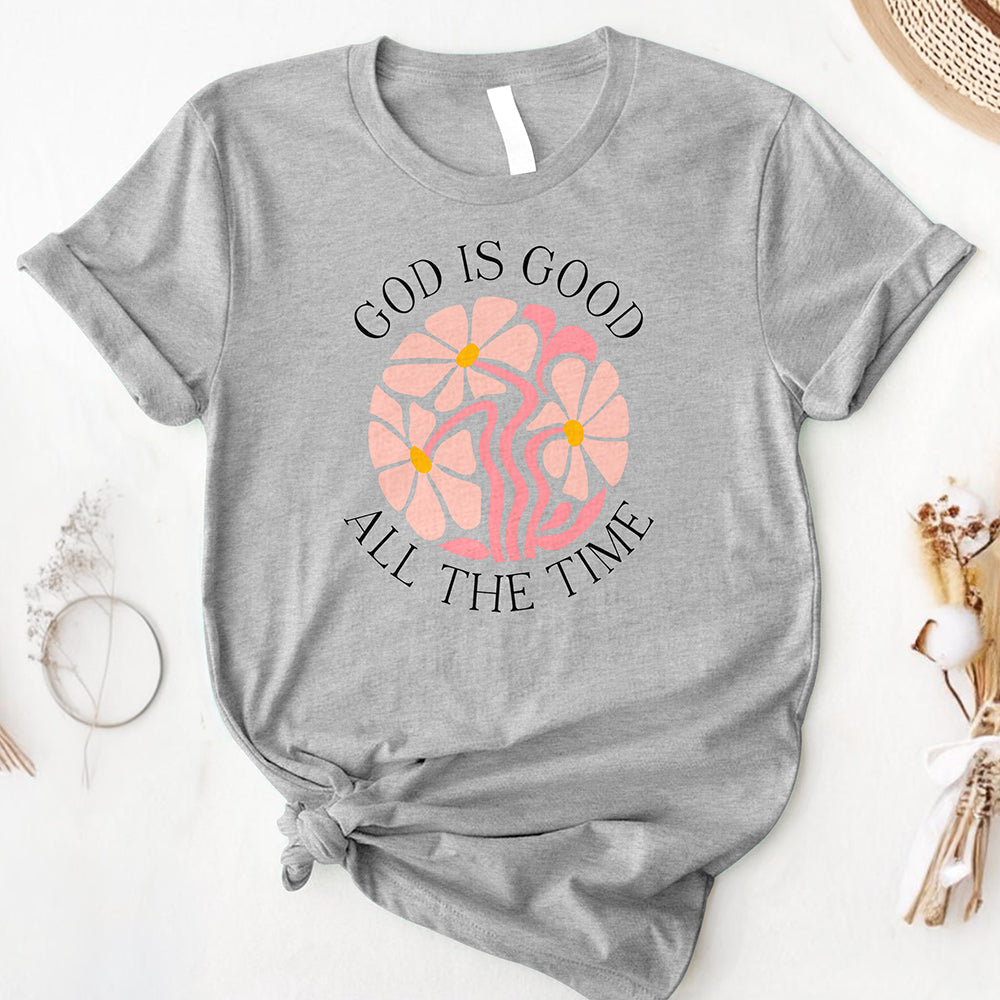 God Is Good All The Time Tee