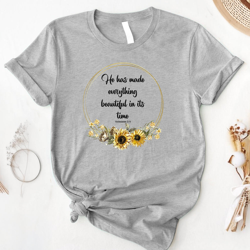 He Has Made Everything Beautiful in Its Time Tee