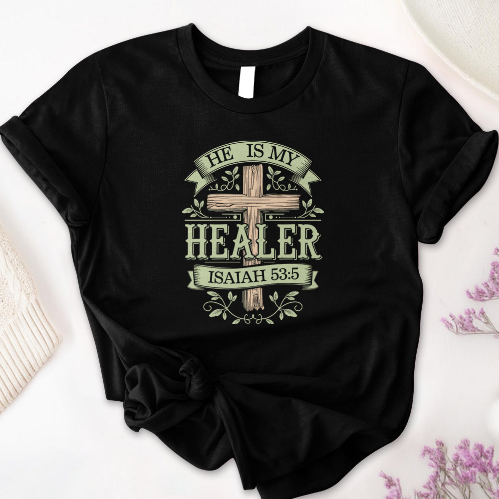 He is my Healer Tee