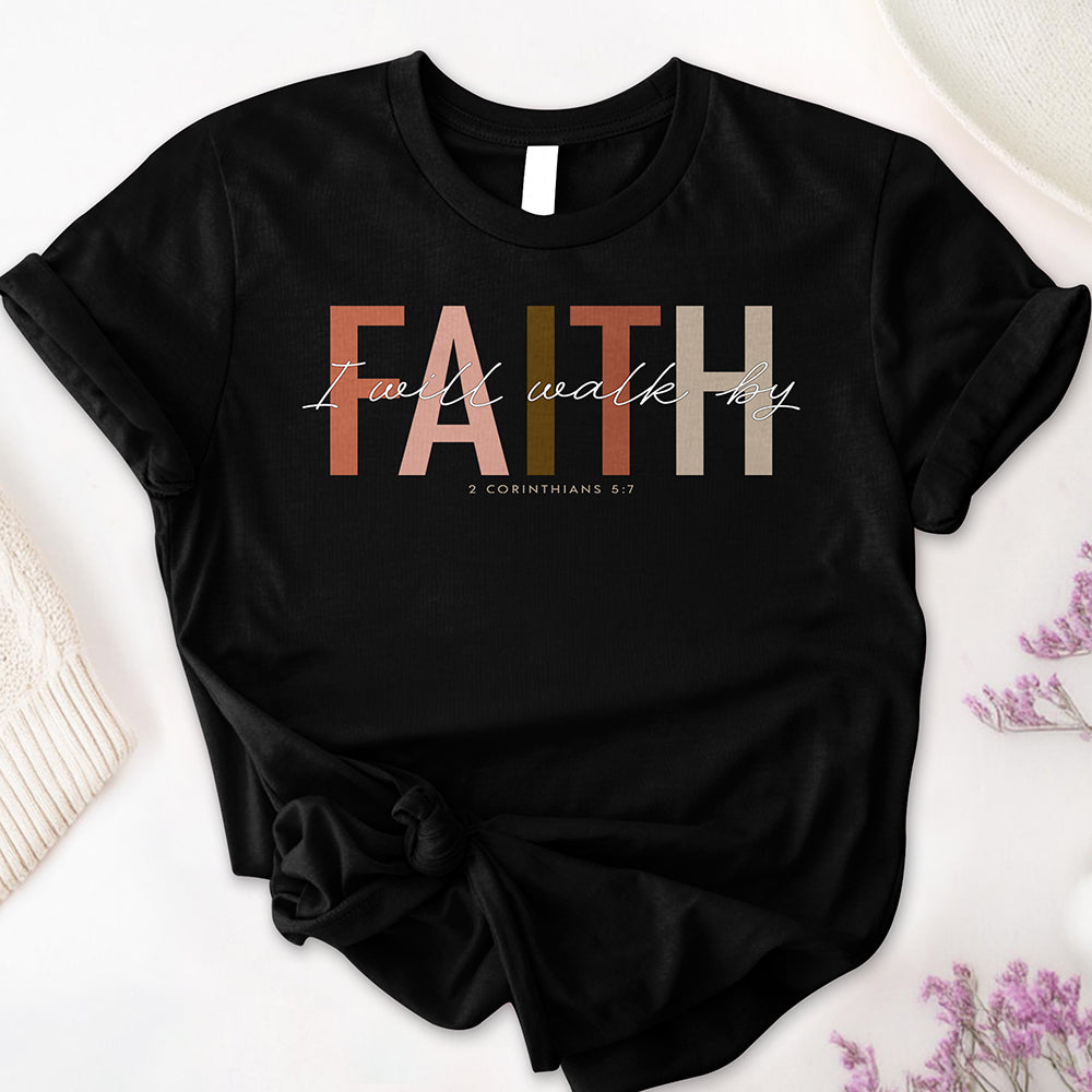 I Will Walk by Faith Tee