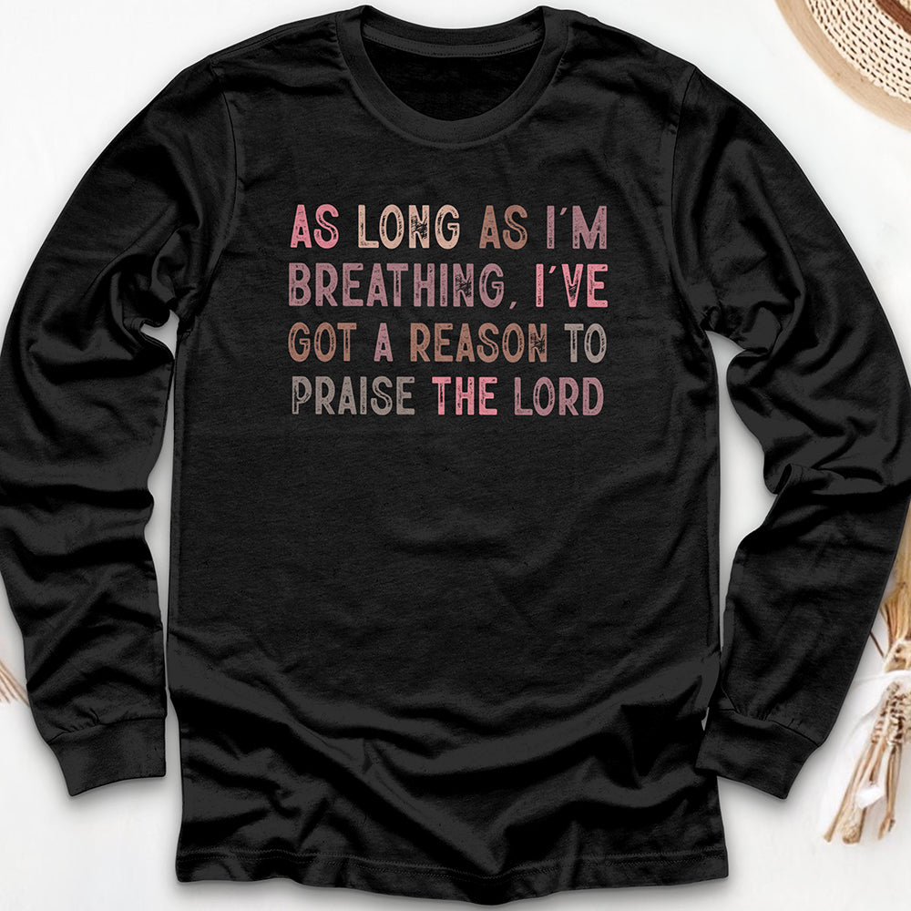 As Long as I’m Long Sleeve Tee