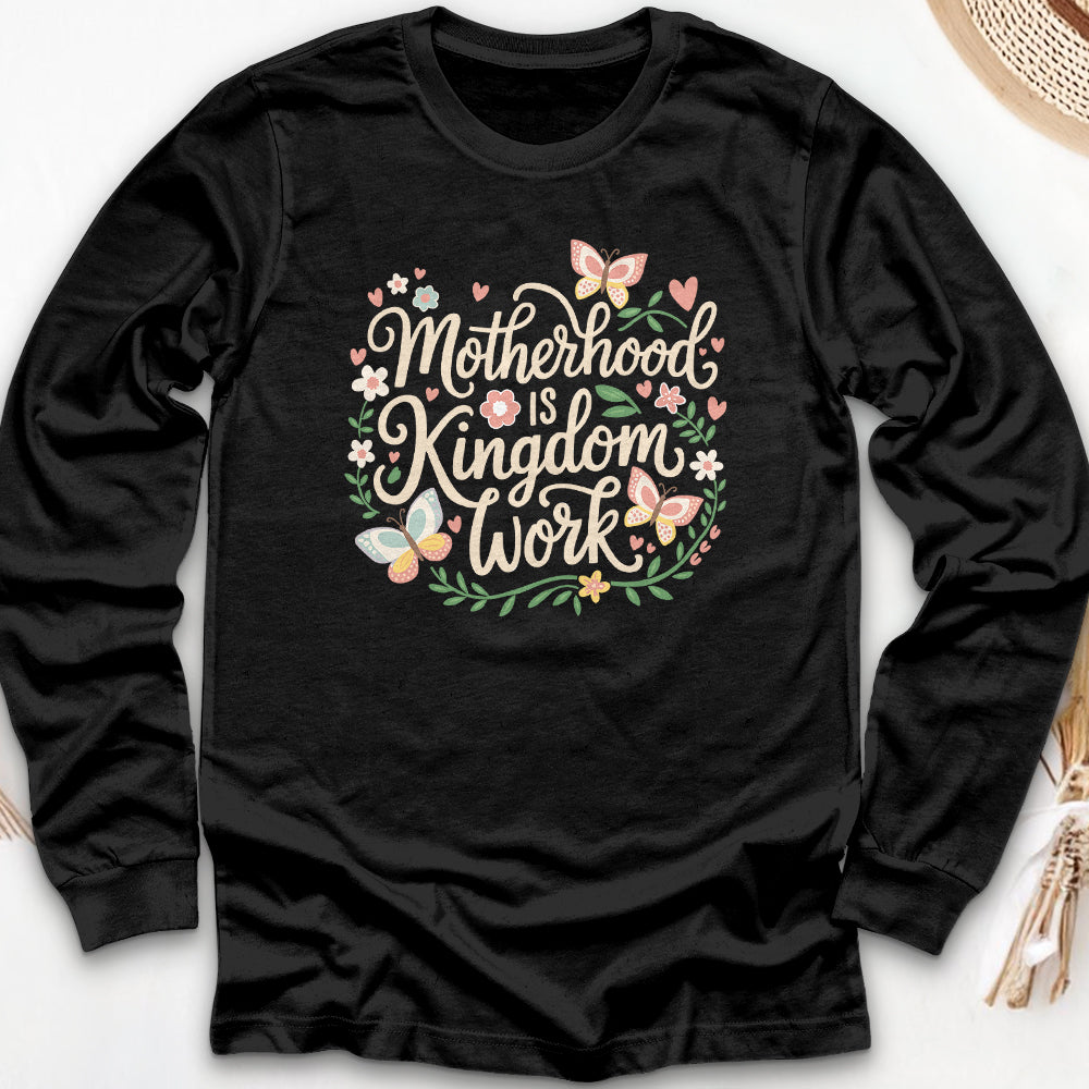 Motherhood is Kingdom Work Long Sleeve Tee