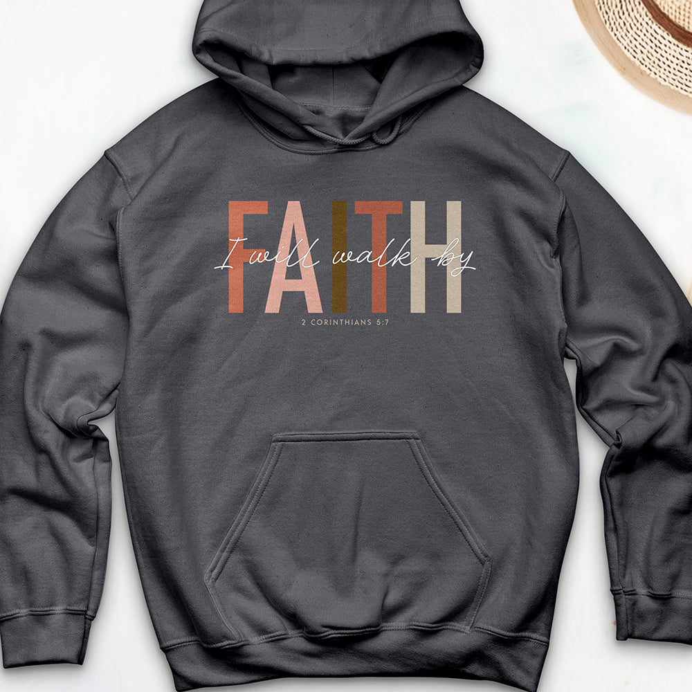 I Will Walk by Faith Hooded Sweatshirt