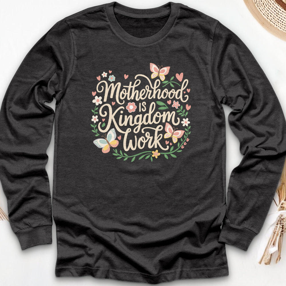 Motherhood is Kingdom Work Long Sleeve Tee