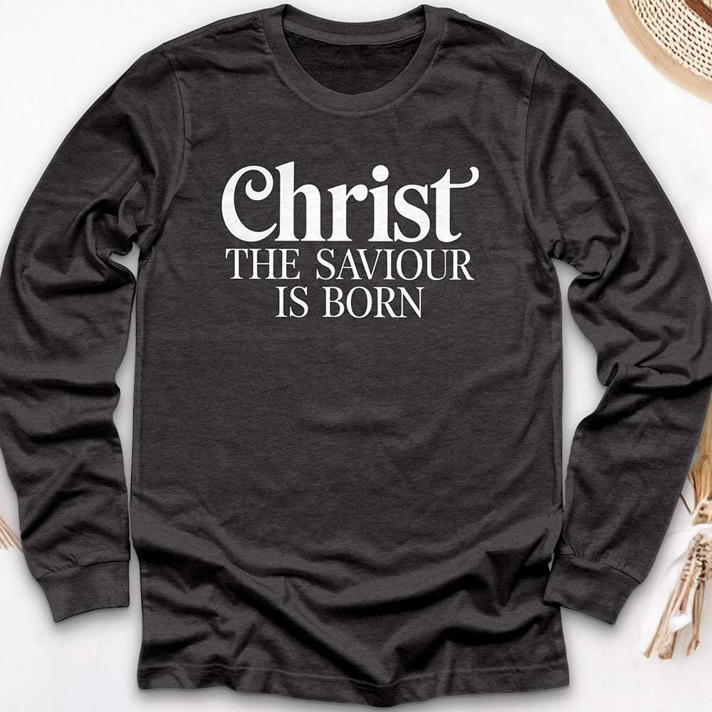 Christ the Saviour is Born Long Sleeve Tee
