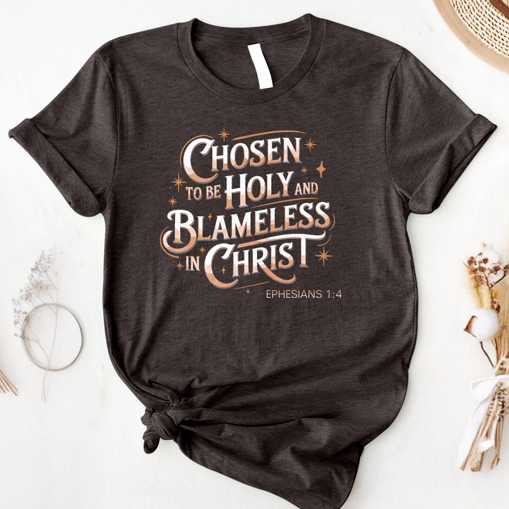Chosen To Be Holy & Blameless In Christ Tee