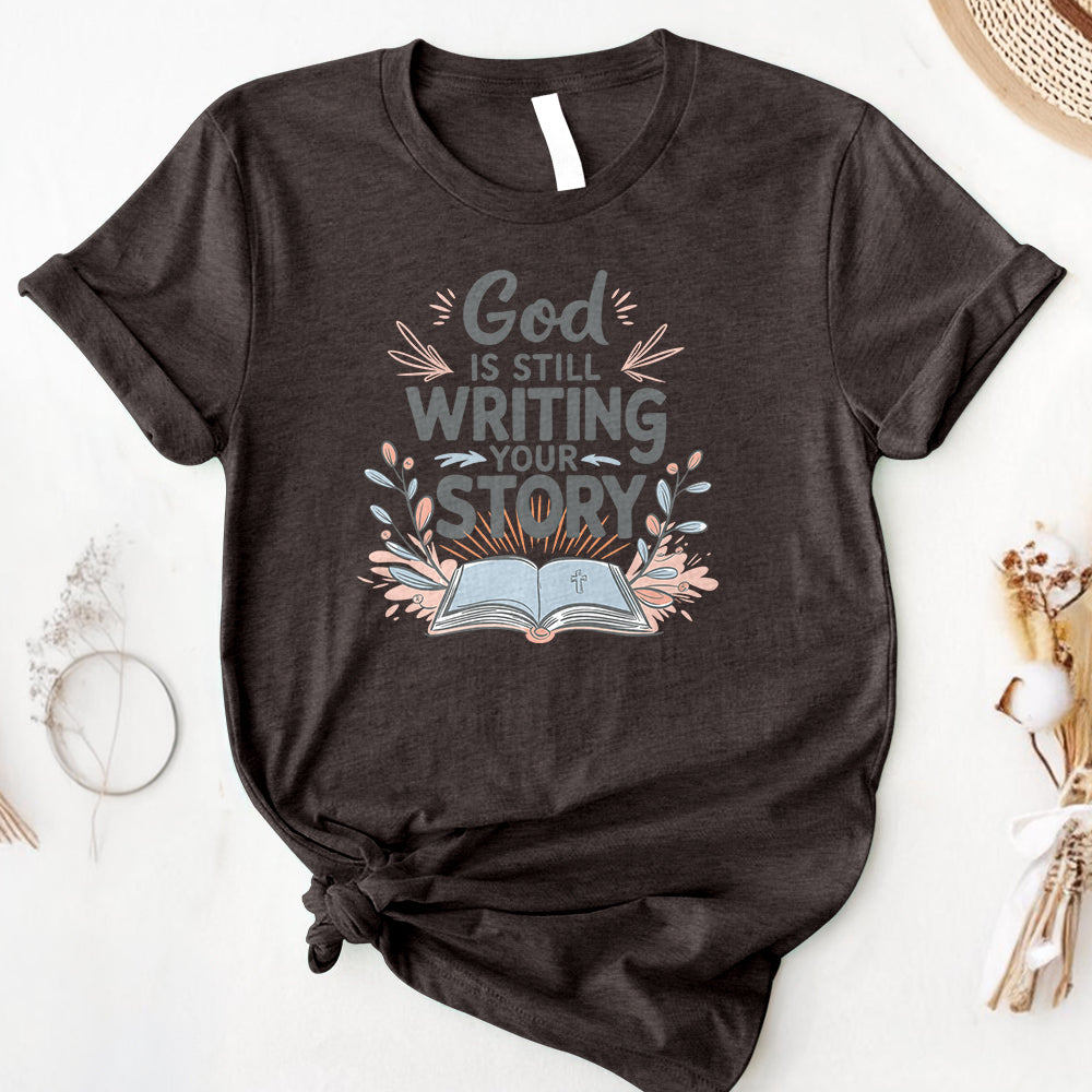 God Is Still Writing Your Story Tee