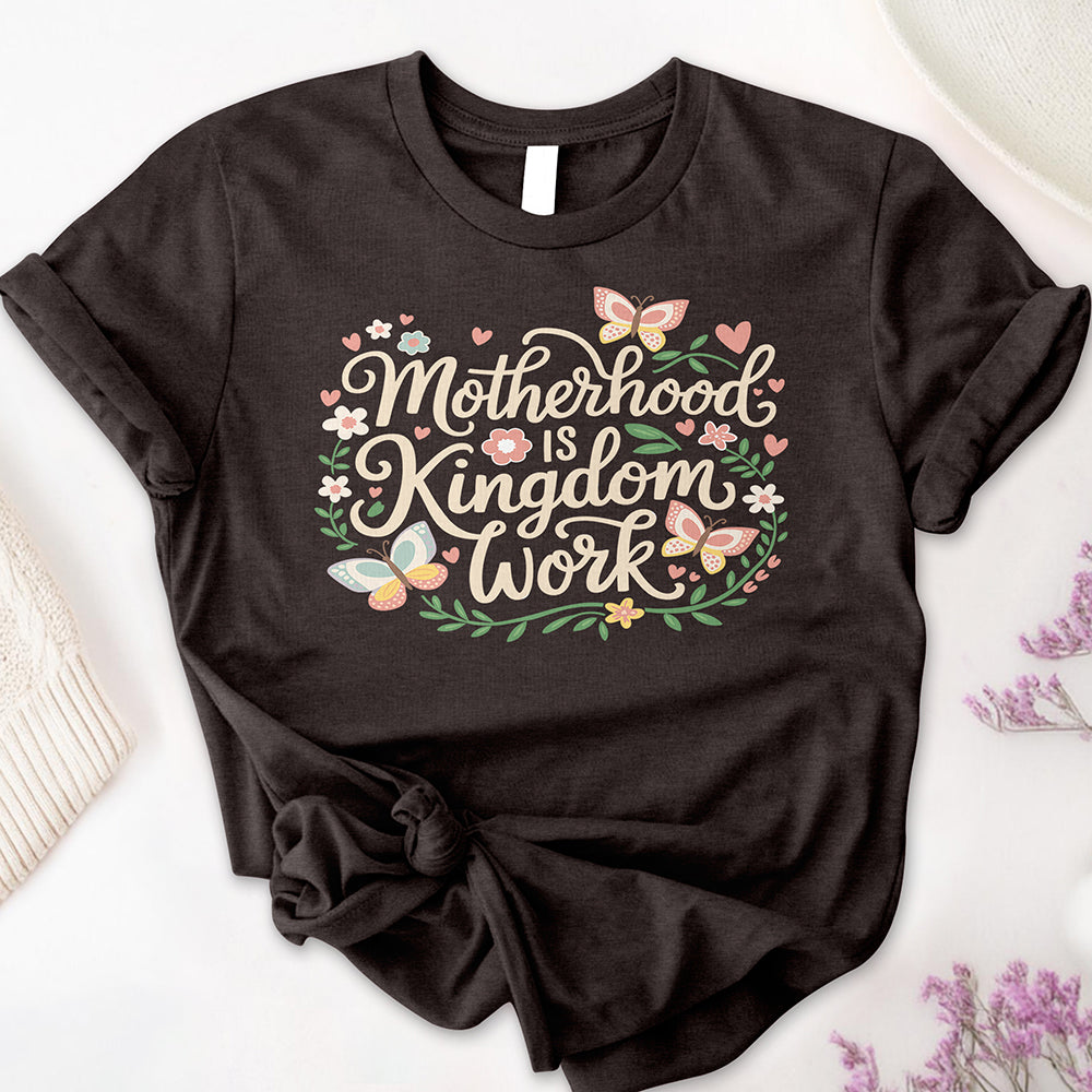 Motherhood is Kingdom Work Tee
