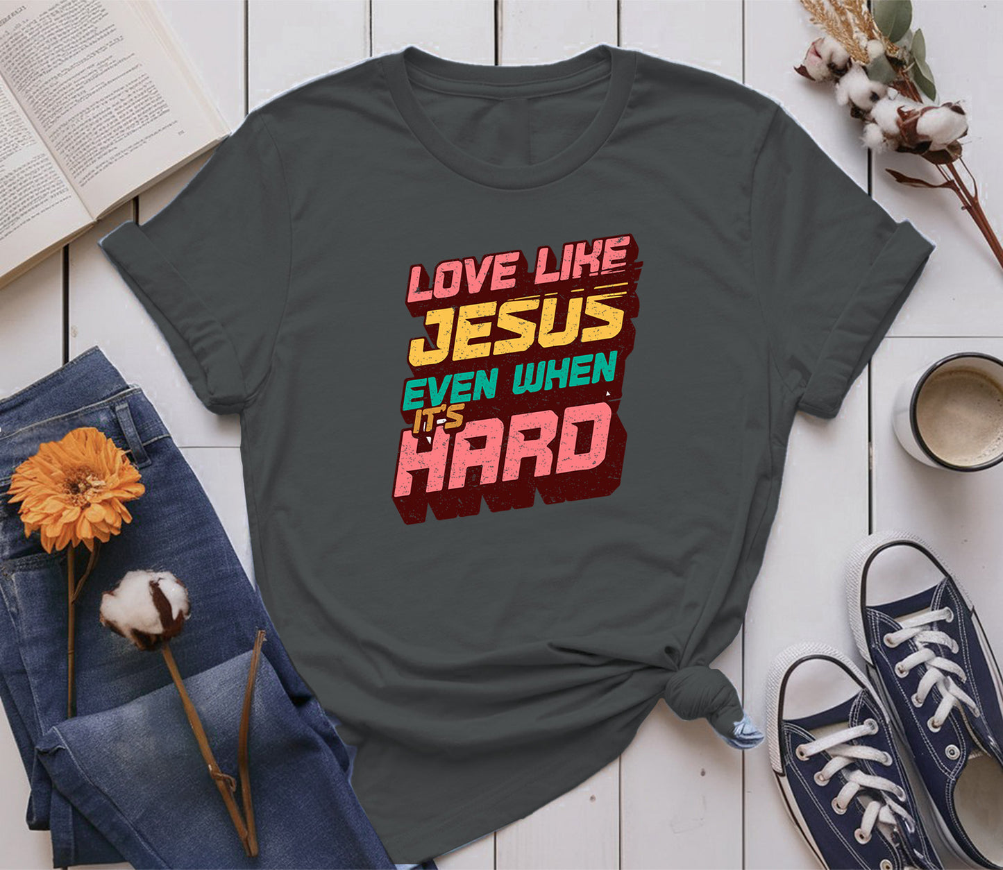 Love Like Jesus, Even When It’s Hard