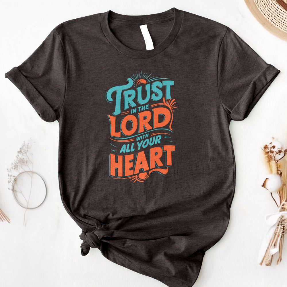 Trust in The Lord With All Your Heart Tee