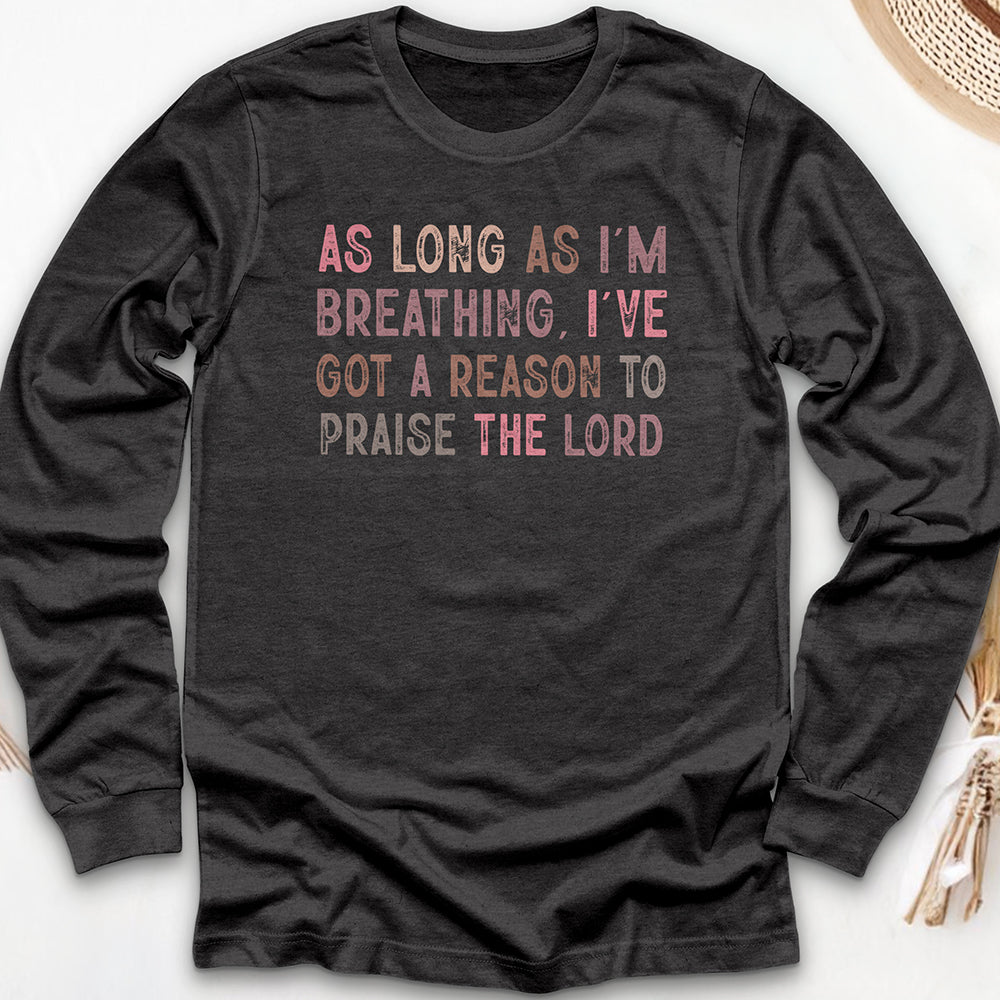 As Long as I’m Long Sleeve Tee