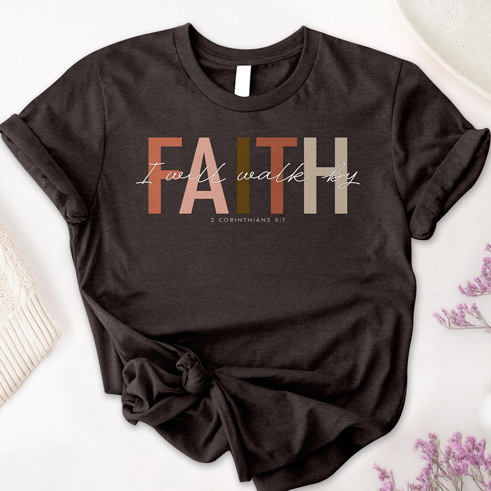 I Will Walk by Faith Tee