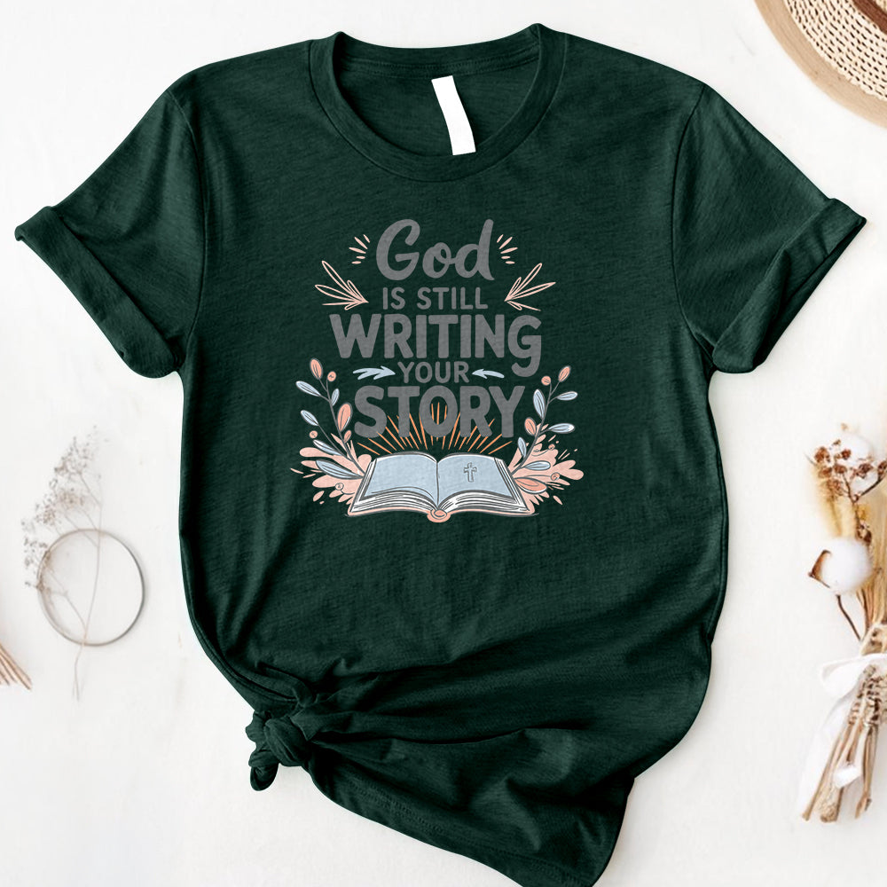 God Is Still Writing Your Story Tee
