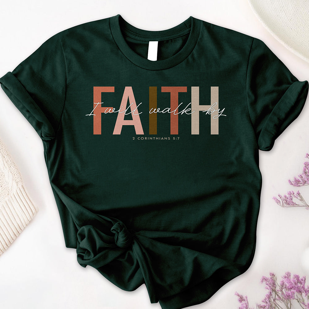 I Will Walk by Faith Tee