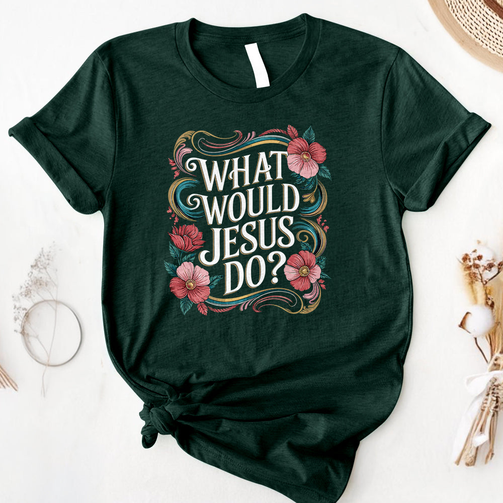 What Would Jesus Do Tee