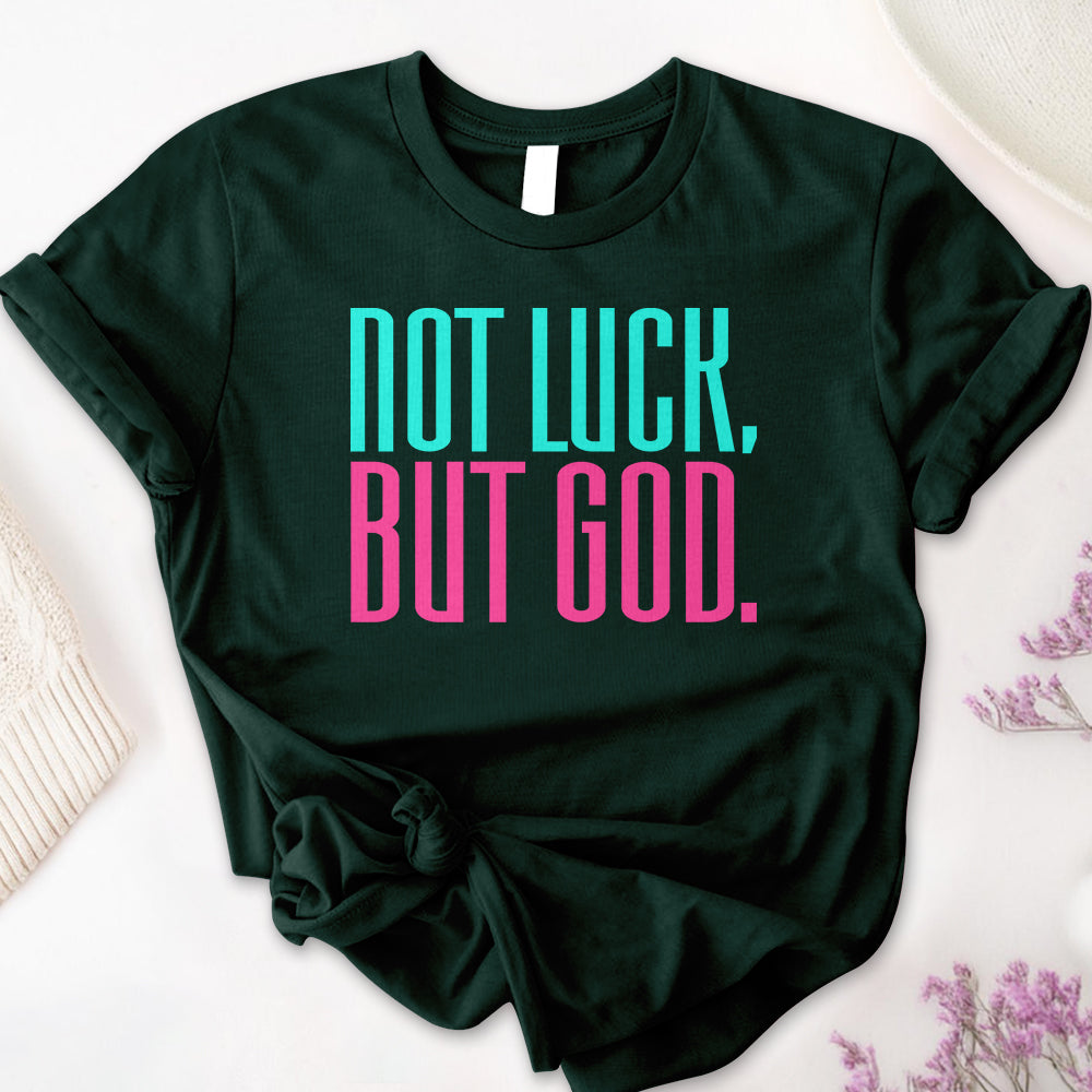 Not Luck, But God Tee
