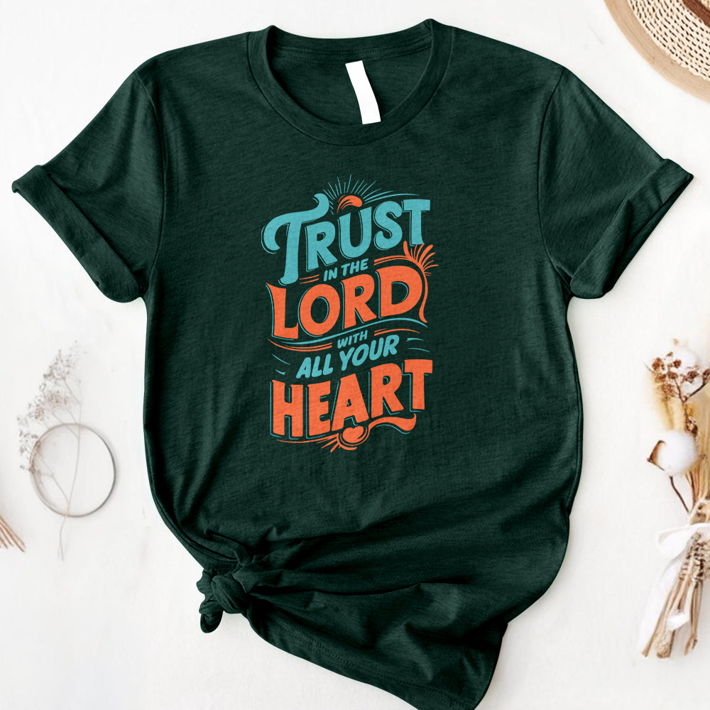 Trust in The Lord With All Your Heart Tee