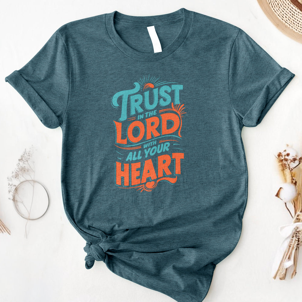 Trust in The Lord With All Your Heart Tee