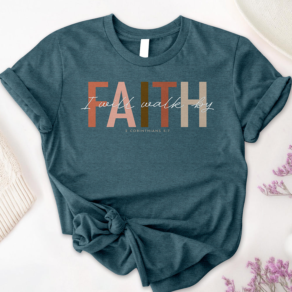 I Will Walk by Faith Tee