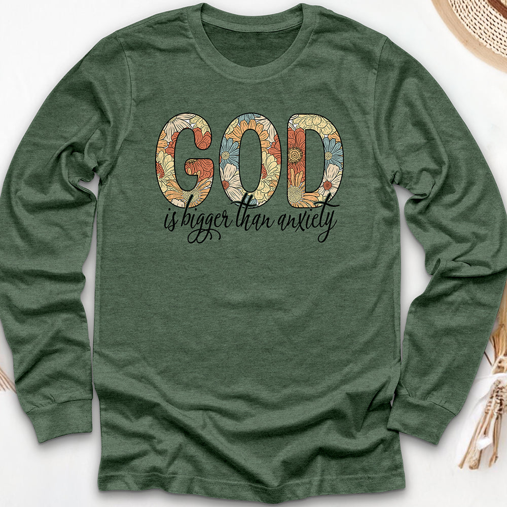 God is Bigger than Anxiety Long Sleeve Tee