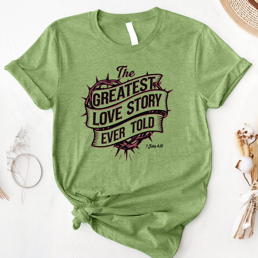 The Greatest Love Story Ever Told Tee