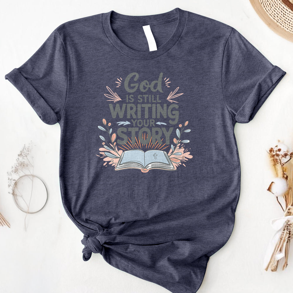 God Is Still Writing Your Story Tee
