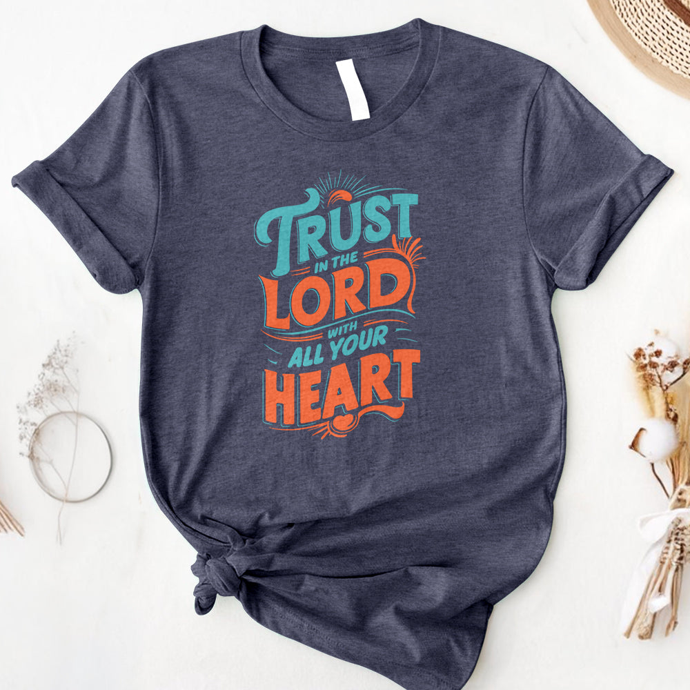 Trust in The Lord With All Your Heart Tee
