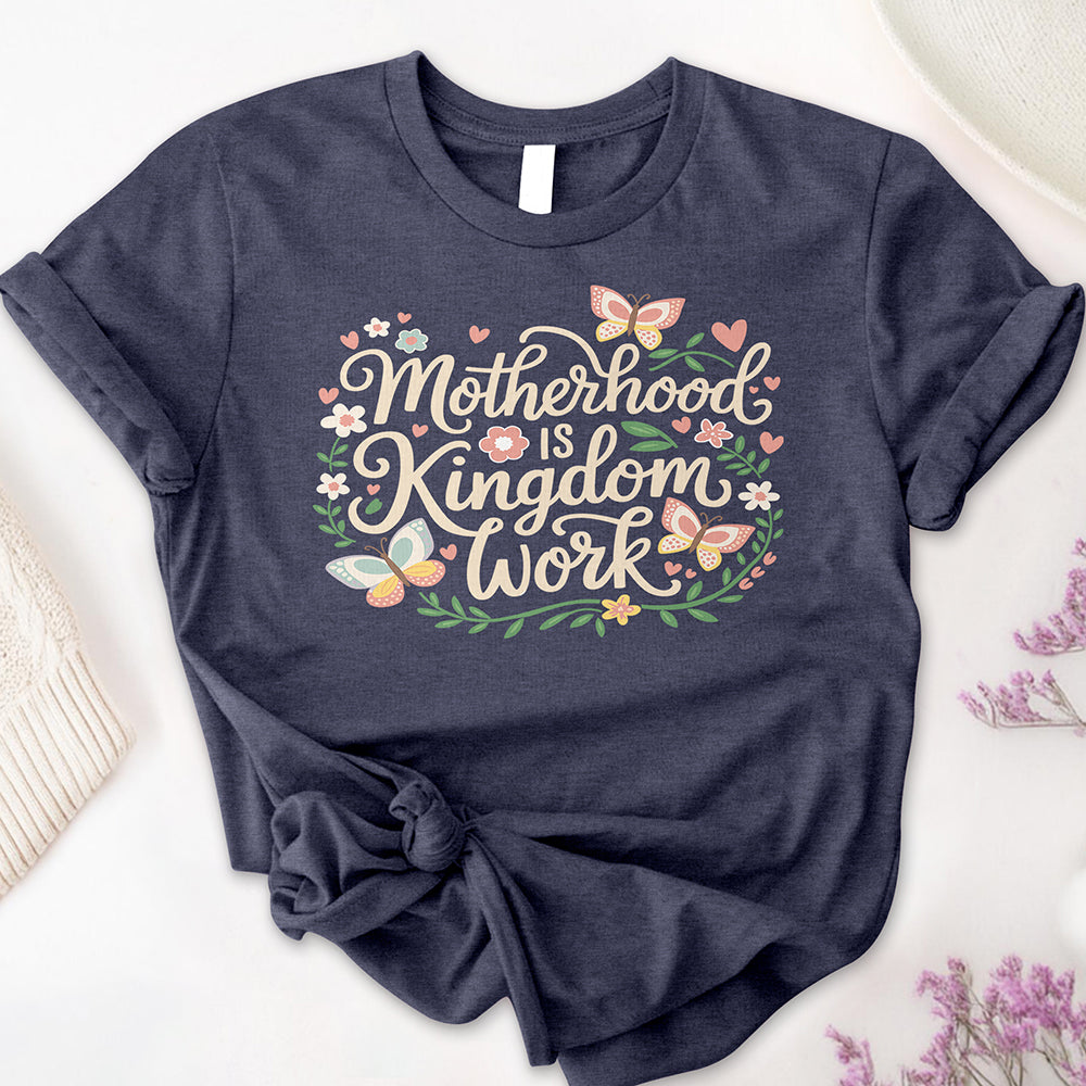 Motherhood is Kingdom Work Tee