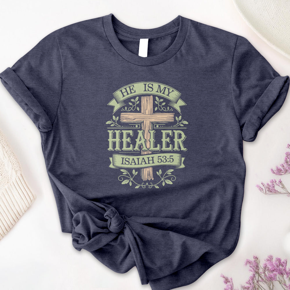 He is my Healer Tee