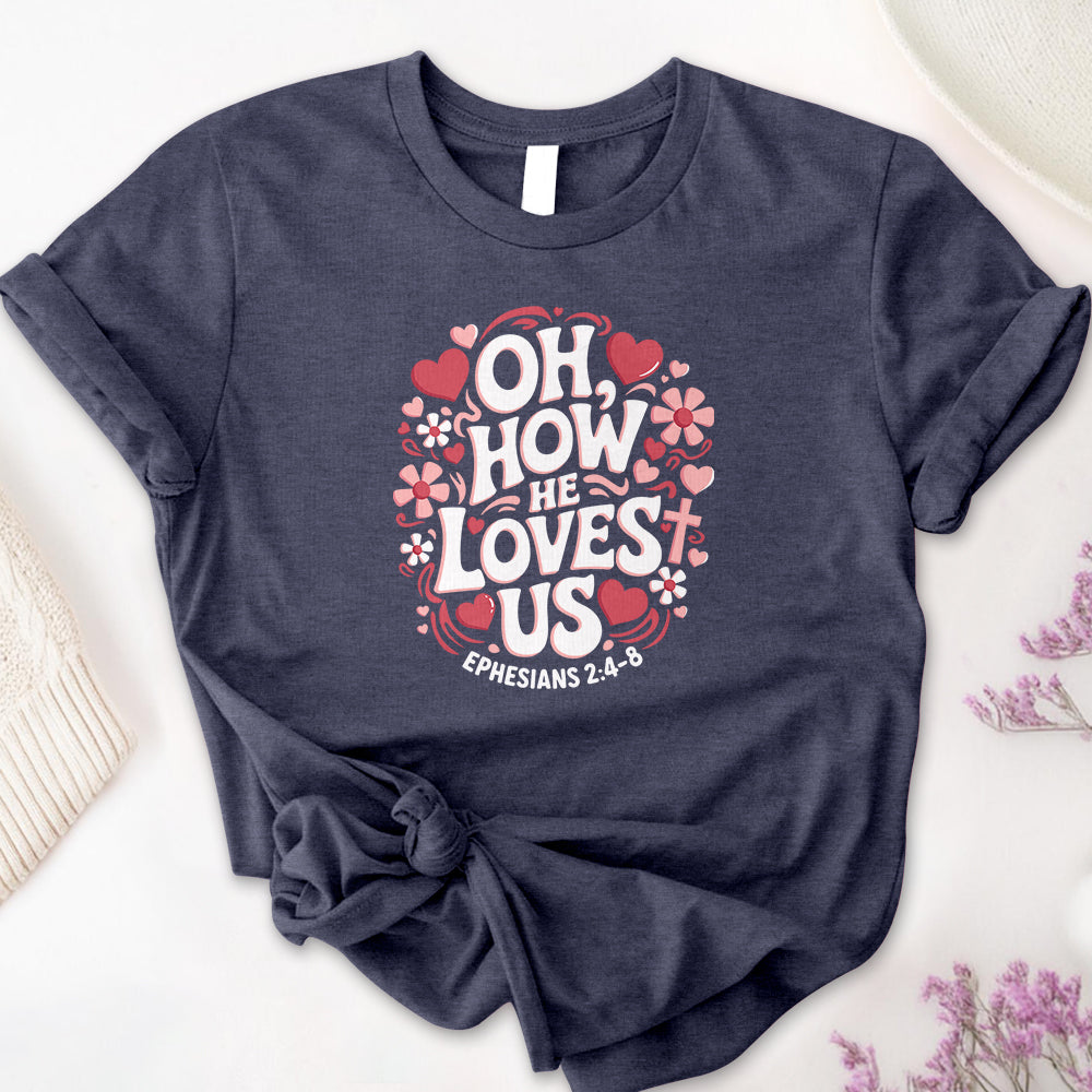 Oh, How He Loves Us Tee - First Edition