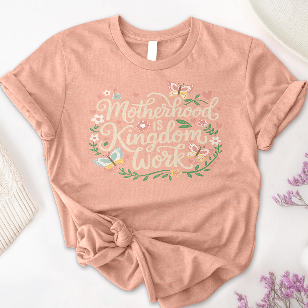 Motherhood is Kingdom Work Tee
