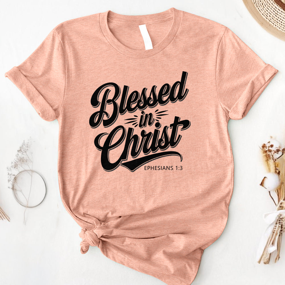 Blessed In Christ Tee - Second Edition