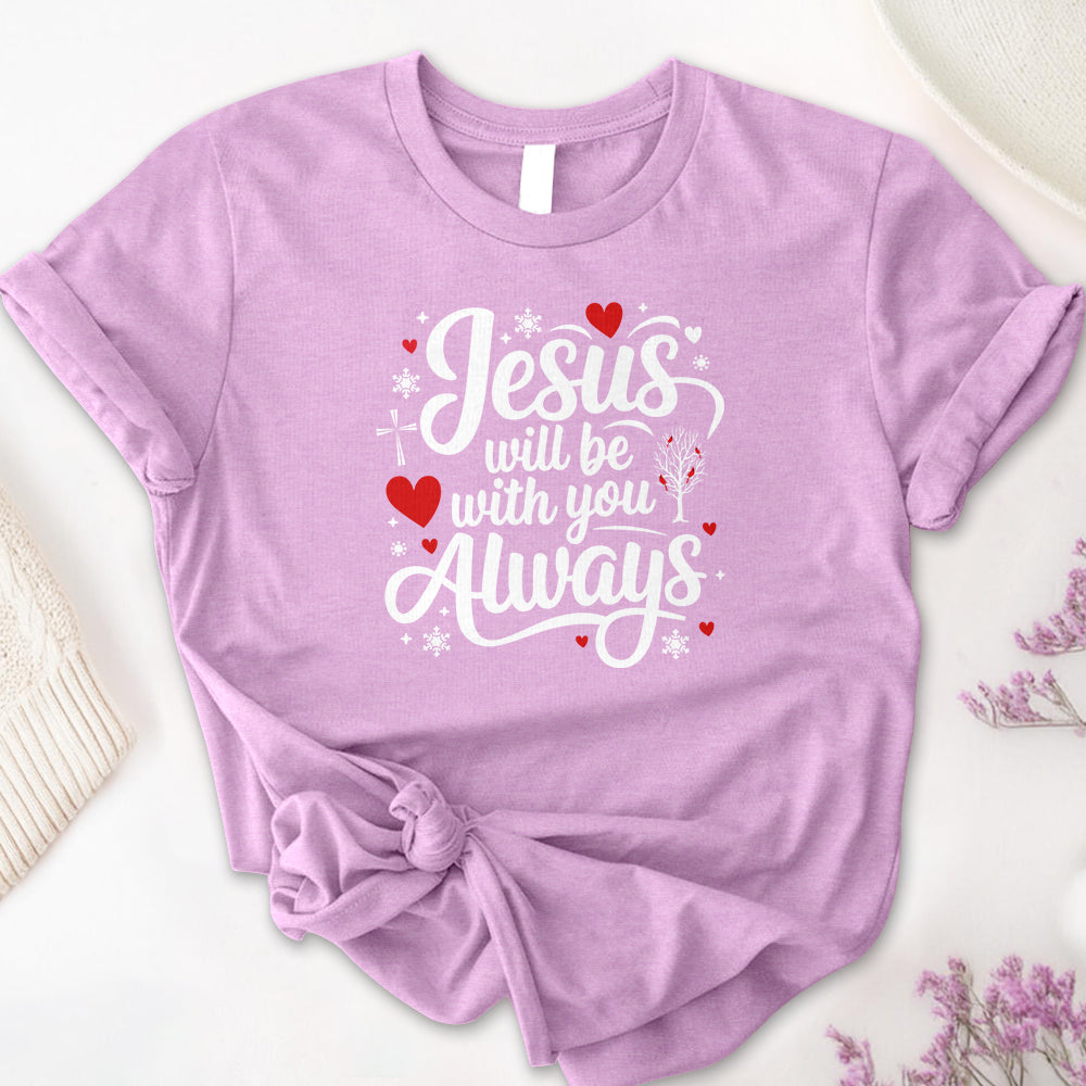 Jesus Will Be With You Always Tee