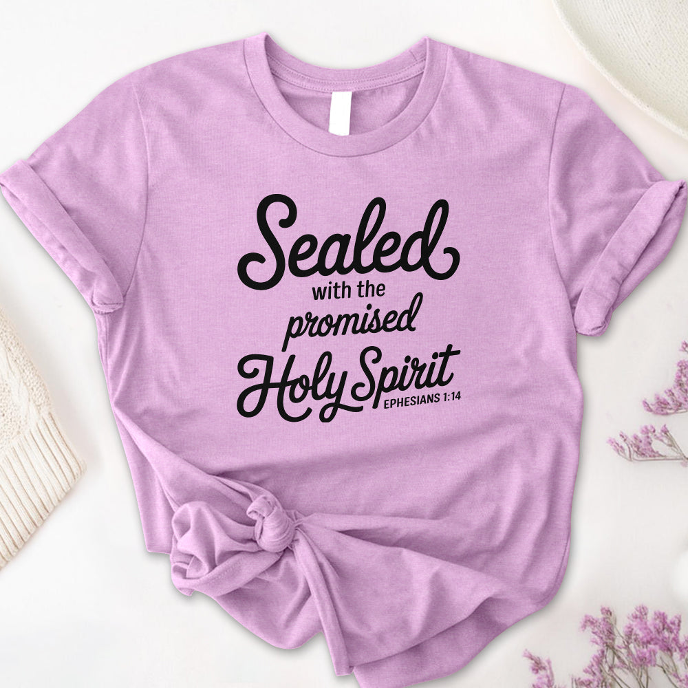 Sealed with the Promised Holy Spirit Tee