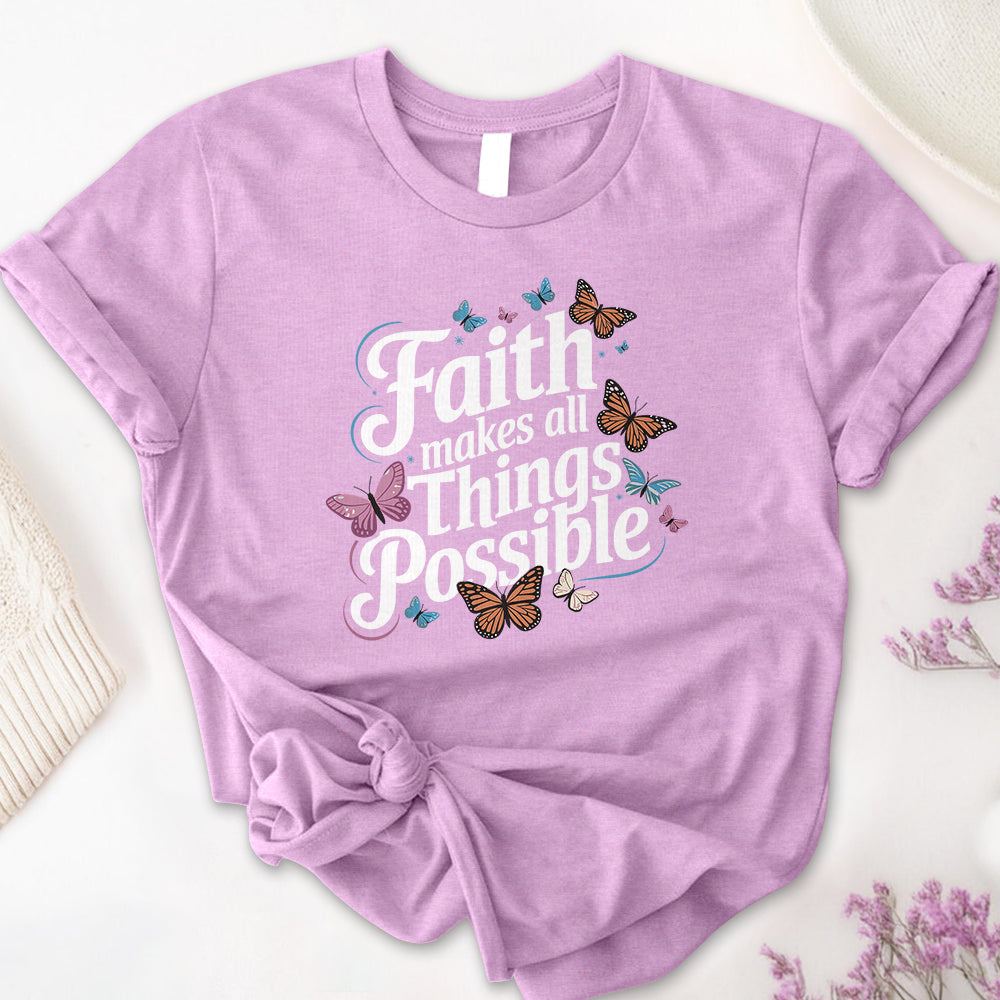 Faith Makes All Things Possible Tee